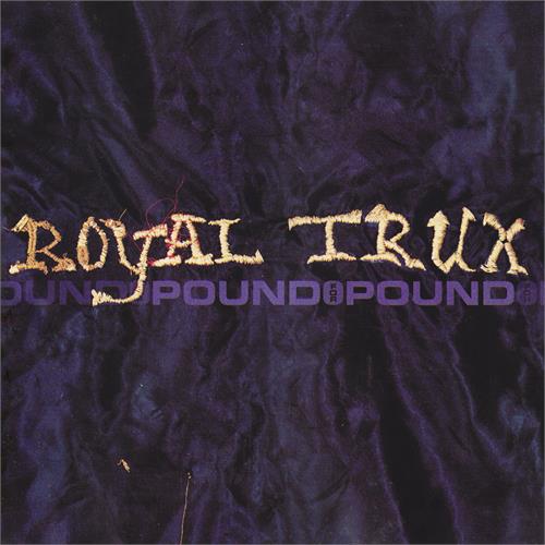 Royal Trux Pound for Pound (LP)